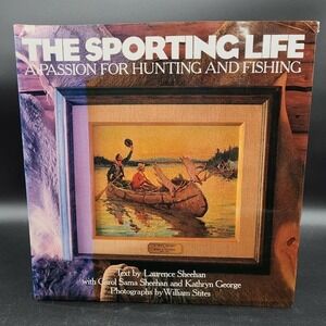 The Sporting Life A Passion for Hunting and Fishing Hardcover New Old Stock READ